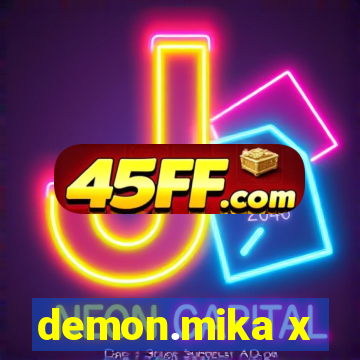 demon.mika x